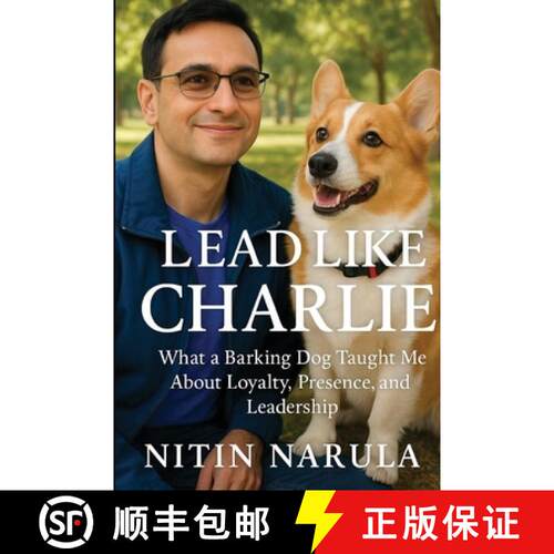 【3-4周达】Lead Like Charlie: What a Barking Dog Taught Me About Loyalty, Presence, and Leadership [9798330348428]