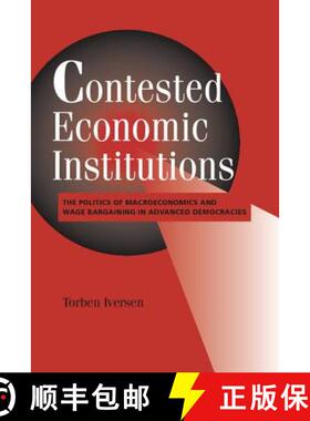【3-4周达】Contested Economic Institutions: The Politics of Macroeconomics and Wage Bargaining in Adv... [9780521645324]