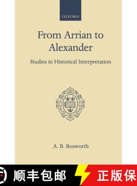 【3-4周达】From Arrian to Alexander: Studies in Historical Interpretation [9780198148630]