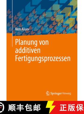 【3-4周达】Planung Von Additiven Fertigungsprozessen [9783662701980]