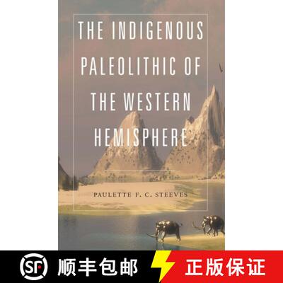 【3-4周达】精装 The Indigenous Paleolithic of the Western Hemisphere [9781496202178]