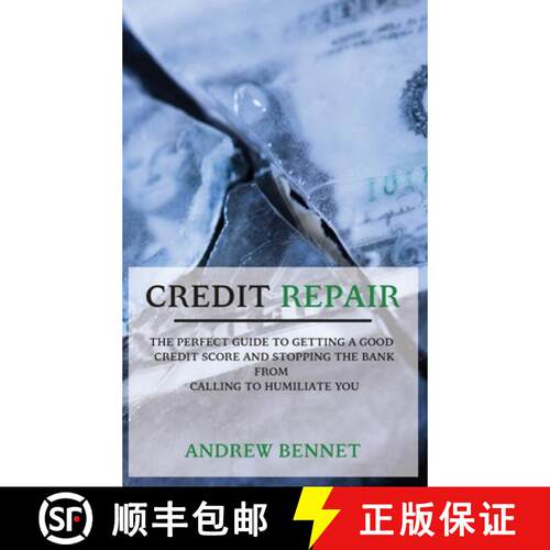 【3-4周达】精装 Credit Repair: The Perfect Guide To Getting A Good  Credit Score And Stopping The Ban... [9781914554117]