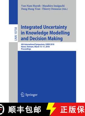 【3-4周达】Integrated Uncertainty in Knowledge Modelling and Decision Making: 6th International Sympo... [9783319754284]