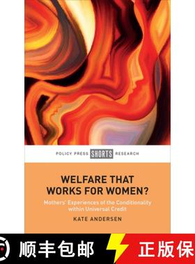 【2-3周达】Welfare That Works for Women?: Mothers' Experiences of the Conditionality Within Universal... [9781447366386]