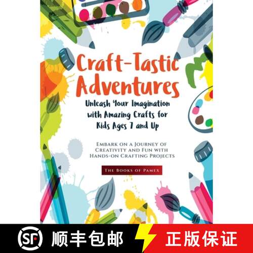 【3-4周达】Craft-Tastic Adventures: Embark on a Journey of Creativity and Fun with Hands-on Crafting ... [9781803622910]