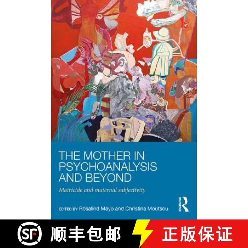 【3-4周达】The Mother in Psychoanalysis and Beyond: Matricide and Maternal Subjectivity [9781138885059]