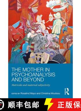【3-4周达】The Mother in Psychoanalysis and Beyond: Matricide and Maternal Subjectivity [9781138885059]