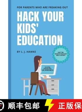 预订 Hack Your Kids' Education: For Parents Who Are Freaking Out: Hack Your Education Book One [9781734594799]