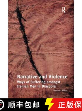 【3-4周达】Narrative and Violence: Ways of Suffering amongst Iranian Men in Diaspora [9780367478780]
