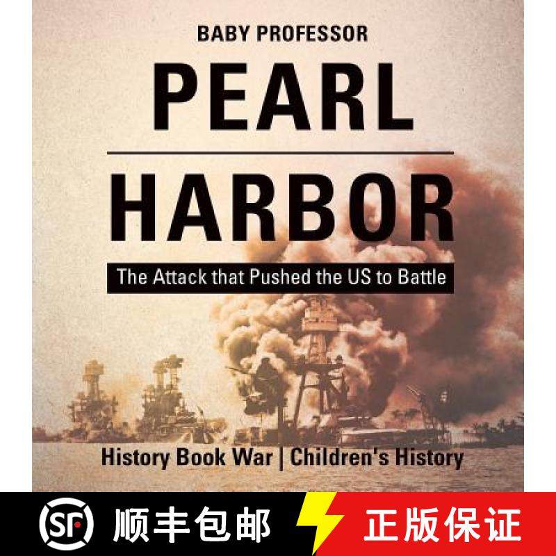 【3-4周达】Pearl Harbor : The Attack that Pushed the US to Battle - History Book War | Children's His... [9781541912502]