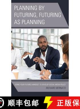 【3-4周达】Planning by Futuring, Futuring as Planning : Using Your Futures Mindset to Develop Social ... [9781475838084]