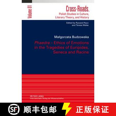 【3-4周达】精装 Phaedra - Ethics of Emotions in the Tragedies of Euripides, Seneca and Racine: Transl... [9783631633052]