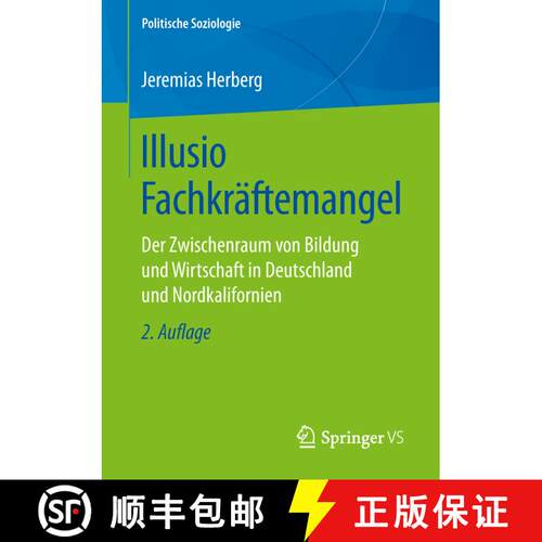 【3-4周达】Illusio Fachkräftemangel : Der Zwischenraum von Bildung und Wirtschaft in Deutschland und... [9783658245832]