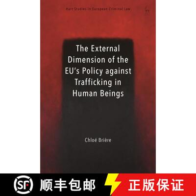 【3-4周达】The External Dimension of the EU’s Policy against Trafficking in Human Beings [9781509947218]