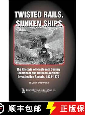 【3-4周达】Twisted Rails, Sunken Ships: The Rhetoric of Nineteenth Century Steamboat and Railroad Acc... [9780895032911]