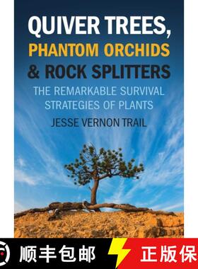 【3-4周达】Quiver Trees, Phantom Orchids and Rock Splitters: The Remarkable Survival Strategies of Pl... [9781770412088]