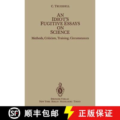 【3-4周达】An Idiot's Fugitive Essays on Science : Methods, Criticism, Training, Circumstances [9781461381877]