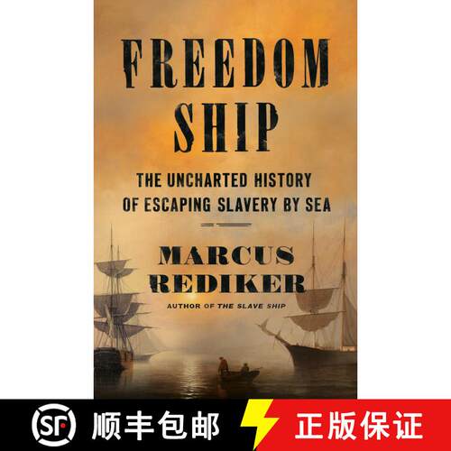 【3-4周达】精装 Freedom Ship: The Uncharted History of Escaping Slavery by Sea [9780525558347]