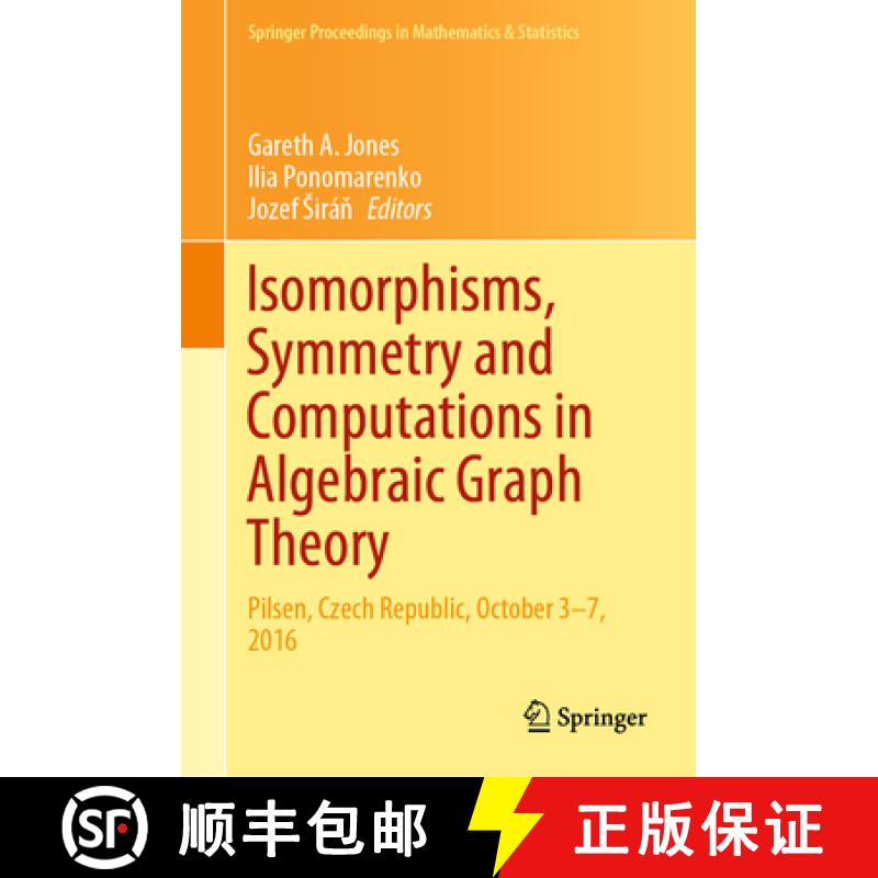 【4周达】Isomorphisms, Symmetry and Computations in Algebraic Graph Theory: Pilsen, Czech Republic, O... [9783030328078]