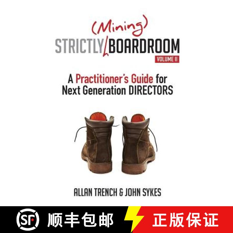 【2-3周达】Strictly (Mining) Boardroom Volume II: A Practitioner's Guide For Next Generation Directors [9780994542410]