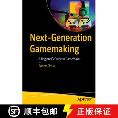 【3-4周达】Next-Generation Gamemaking: A Beginner’s Guide to GameMaker (First Edition) [9798868817779]