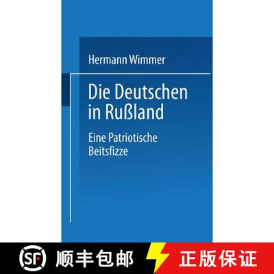 【3-4周达】Die Deutschen in Russland: Eine Patriotische Zeitskizze [9783663155546]