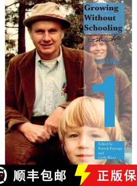【3-4周达】Growing Without Schooling: The Complete Collection, Volume 1 [9780985400248]