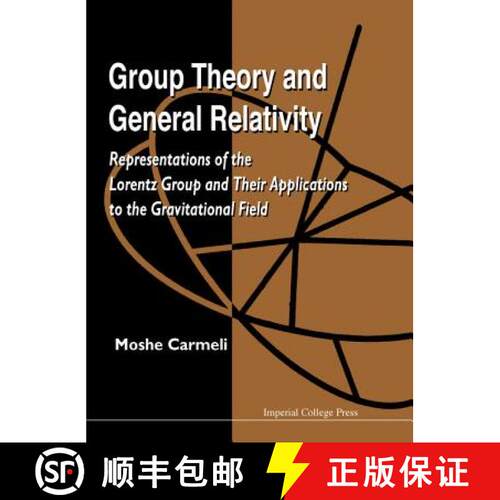【3-4周达】精装 GROUP THEORY AND GENERAL RELATIVITY: REPRESENTATIONS OF THE LORENTZ GROUP AND THEIR A... [9781860942341]