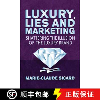 【3-4周达】Luxury, Lies and Marketing : Shattering the Illusions of the Luxury Brand (1st ed. 2013) [9781349443079]