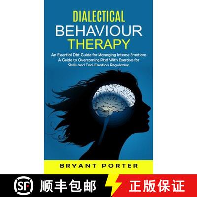 【3-4周达】Dialectical Behaviour Therapy: An Essential Dbt Guide for Managing Intense Emotions (A Gui... [9781998901340]