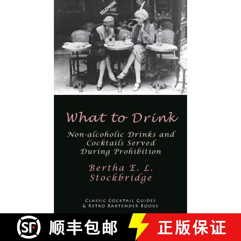【3-4周达】What to Drink: Non-Alcoholic Drinks and Cocktails Served During Prohibition [9781880954362]