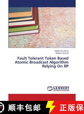 预订 Fault Tolerant Token Based Atomic Broadcast Algorithm Relying On RP [9786139837748]