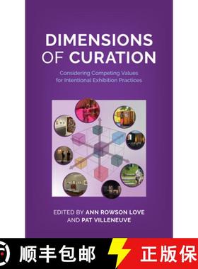 预订 Dimensions of Curation : Considering Competing Values for Intentional Exhibition Practices [9781538167342]