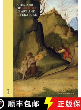 【3-4周达】A History of Arcadia in Art and Literature: Volume I: Earlier Renaissance Volume 1 [9781912168255]