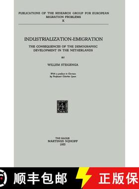 【3-4周达】Industrialization Emigration : The Consequences of the Demographic Development in the Neth... [9789024704644]