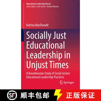 【3-4周达】Socially Just Educational Leadership in Unjust Times: A Bourdieusian Study of Social Justi... [9783031476181]