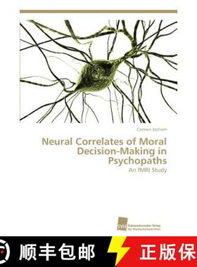 【3-4周达】Neural Correlates of Moral Decision-Making in Psychopaths [9783838114538]