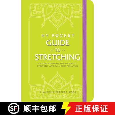 【3-4周达】My Pocket Guide to Stretching: Anytime Stretches for Flexibility, Strength, and Full-Body ... [9781507217955]