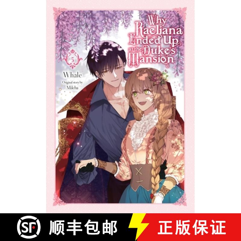 【3-4周达】Why Raeliana Ended Up at the Duke's Mansion, Vol. 5: Volume 5 [9781975366926]
