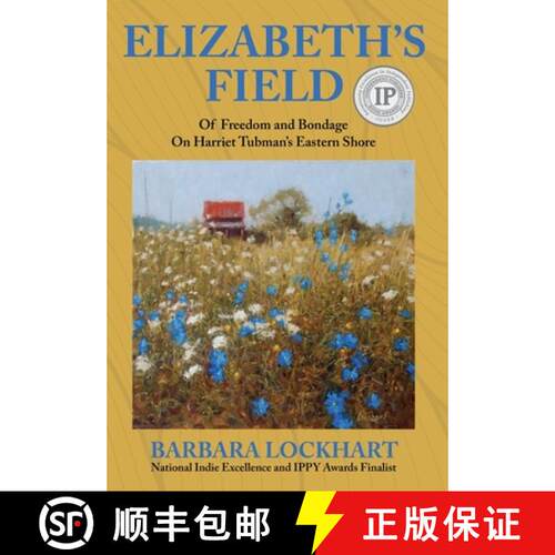 【3-4周达】精装 Elizabeth's Field: Of Freedom and Bondage on Harriet Tubman's Eastern Shore [9781944962876]