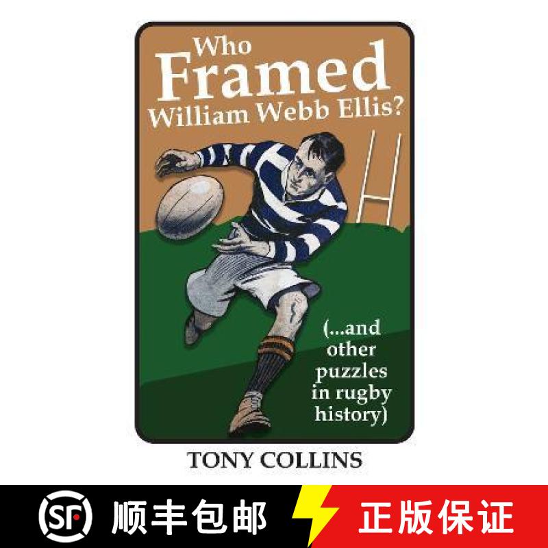 【2-3周达】Who Framed William Webb Ellis: (...and other puzzles in rugby history) [9781739247607]