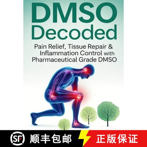 【3-4周达】DMSO Decoded Pain Relief, Tissue Repair & Inflammation Control with Pharmaceutical Grade DMSO [9783011843170]