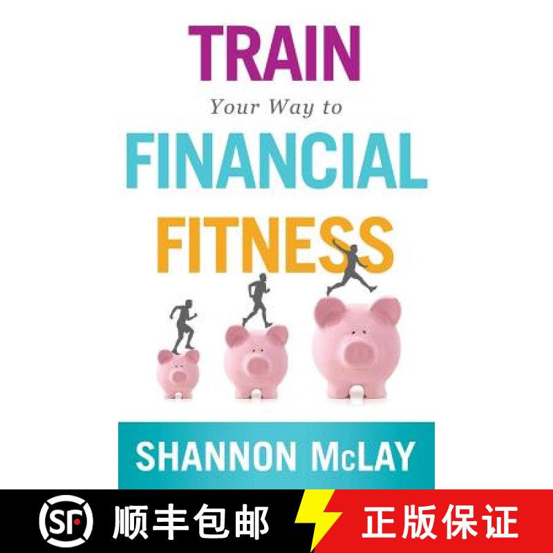 【3-4周达】Train Your Way to Financial Fitness [9781938416958]