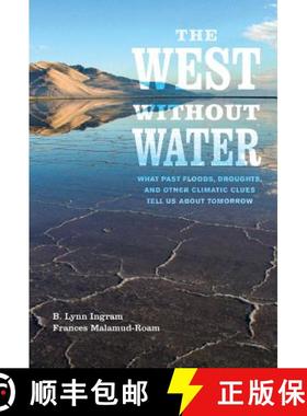 预订 The West Without Water: What Past Floods, Droughts, and Other Climatic Clues Tell Us about Tomorrow [9780520286009]