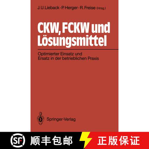 【3-4周达】CKW, FCKW und Lösungsmittel : Optimierter Einsatz und Ersatz in der betrieblichen Praxis [9783540527954]