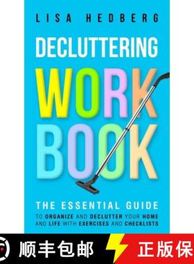 预订 Decluttering Workbook: The Essential Guide to Organize and Declutter Your Home and Life With Exe... [9781778111716]