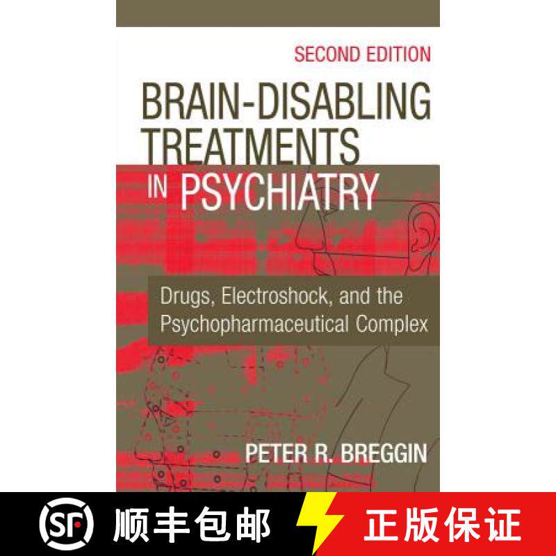 【3-4周达】Brain-Disabling Treatments in Psychiatry: Drugs, Electroshock, and the Psychopharmaceutica... [9780826129345]