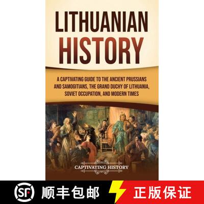 【3-4周达】精装 Lithuanian History: A Captivating Guide to the Ancient Prussians and Samogitians, the... [9798893582598]