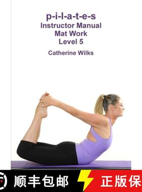 【3-4周达】p-i-l-a-t-e-s Instructor Manual Mat Work Level 5 [9781447663232]