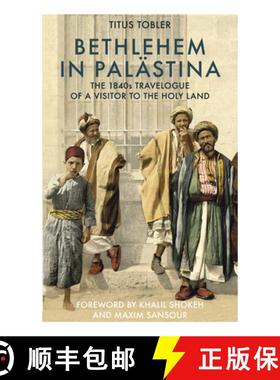 【3-4周达】Bethlehem in Palastina: The 1840s Travelogue of a Visitor to the Holy Land [9781914325281]